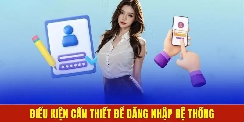 Đăng Nhập Ga6789 Với Quy Trình Thao Tác Cực Kỳ Nhanh Gọn 1 Một số điều kiện cần thiết khi đăng nhập